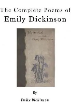 The Complete Poems of Emily Dickinson - Mabel Loomis Todd