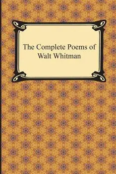 The Complete Poems of Walt Whitman, Paperback/Walt Whitman