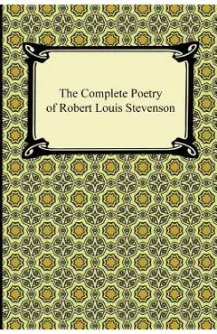 The Complete Poetry of Robert Louis Stevenson - Robert Louis Stevenson