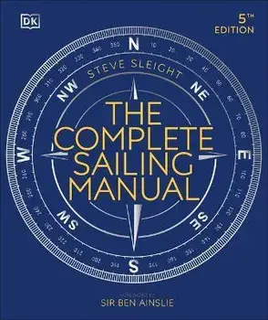 The Complete Sailing Manual, Hardcover/Steve Sleight