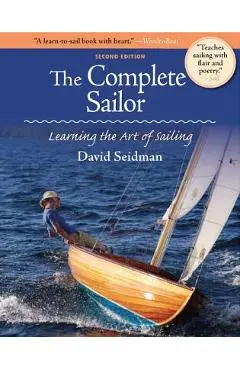 The Complete Sailor: Learning the Art of Sailing - David Seidman