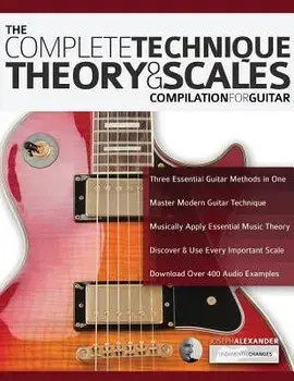 The Complete Technique, Theory and Scales Compilation for Guitar, Paperback/Joseph Alexander