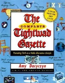 The Complete Tightwad Gazette, Paperback/Amy Dacyczyn