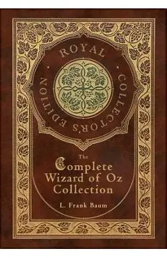 The Complete Wizard of Oz Collection (Royal Collector's Edition) (Case Laminate Hardcover with Jacket) - Frank L. Baum