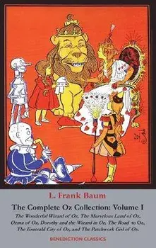 The Complete Wizard of Oz Collection: Volume I, Hardcover/L. Frank Baum