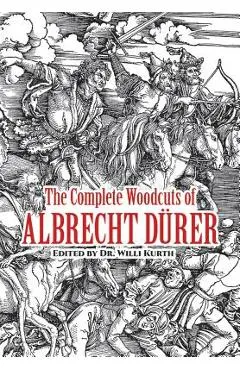 The Complete Woodcuts of Albrecht D�rer - Albrecht Durer
