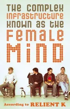 The Complex Infrastructure Known as the Female Mind: According to Relient K, Paperback/***