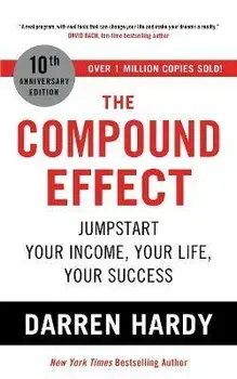 The Compound Effect, Paperback/Darren Hardy
