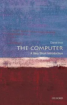 The Computer: A Very Short Introduction, Paperback/Darrel Ince