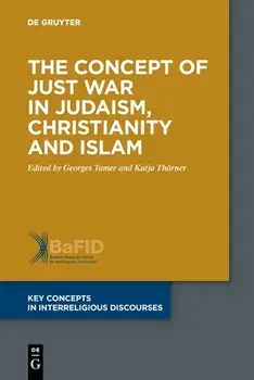 The Concept of Just War in Judaism, Christianity and Islam, Paperback/Georges Tamer