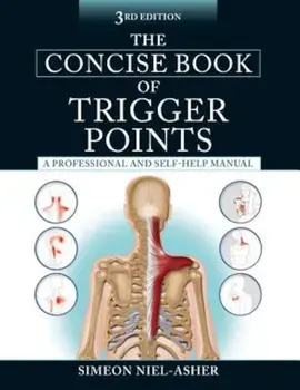 The Concise Book of Trigger Points, Third Edition: A Professional and Self-Help Manual, Paperback/Simeon Niel-Asher