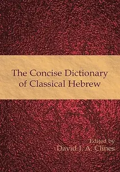 The Concise Dictionary of Classical Hebrew, Hardcover/David J. a. Clines
