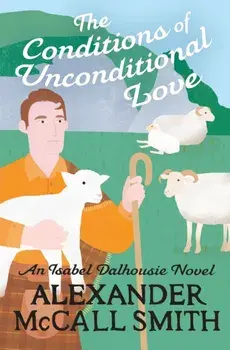 The Conditions of Unconditional Love, Hardback/Alexander McCall Smith