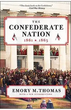 The Confederate Nation: 1861-1865 - Emory M. Thomas