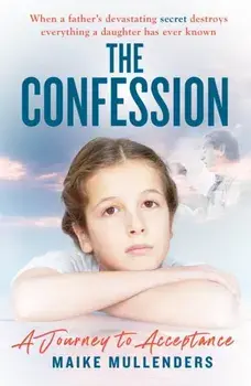 The Confession. A Journey to Acceptance, Paperback/Maike Mullenders