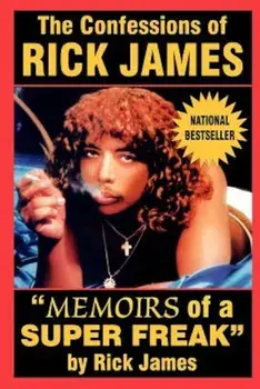 The Confessions of Rick James: 'Memoirs of a Super Freak', Paperback/Rick James