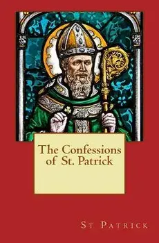 The Confessions of St. Patrick, Paperback/Saint Patrick