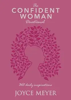 The Confident Woman Devotional: 365 Daily Inspirations/Joyce Meyer
