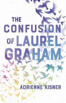 The Confusion of Laurel Graham, Hardcover/Adrienne Kisner