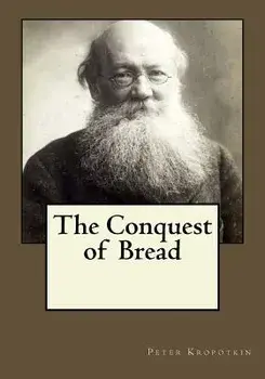 The Conquest of Bread, Paperback/Peter Kropotkin