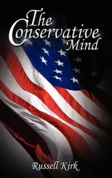 The Conservative Mind: From Burke to Eliot, Hardcover/Russell Kirk
