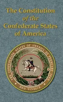 The Constitution of the Confederate States of America, Paperback/Frank B. Powell