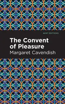 The Convent of Pleasure, Paperback/Margaret Cavendish