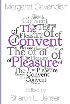 The Convent of Pleasure, Paperback/Margaret Cavendish