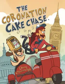 The Coronation Cake Chase, Paperback/Danny Cheesewright
