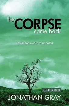 The Corpse Came Back: Post-Flood Evidence Revealed, Paperback/Jonathan Gray
