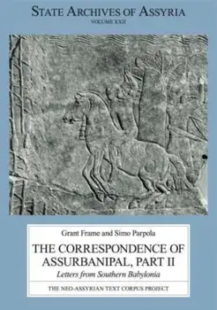 The Correspondence of Assurbanipal, Part II. Letters from Southern Babylonia, Hardback/***