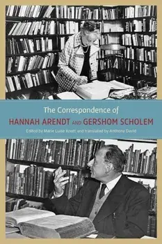 The Correspondence of Hannah Arendt and Gershom Scholem, Hardcover/Hannah Arendt