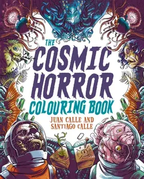 The Cosmic Horror Colouring Book. Over 40 Images to Colour, Paperback/Santiago Calle