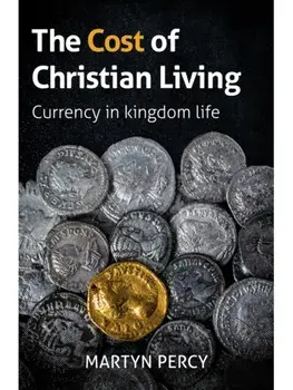 The Cost of Christian Living. Currency in kingdom life, Paperback/Martyn Percy