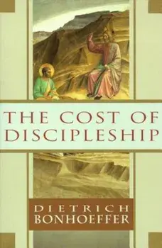 The Cost of Discipleship, Paperback/Dietrich Bonhoeffer