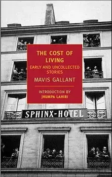 The Cost of Living: Early and Uncollected Stories, Paperback/Mavis Gallant