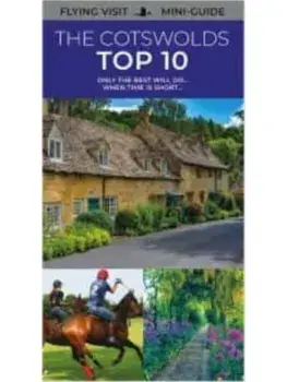 The Cotswolds Top 10. Only The Best Will Do...When Time Is Short..., 3 ed, Paperback/***