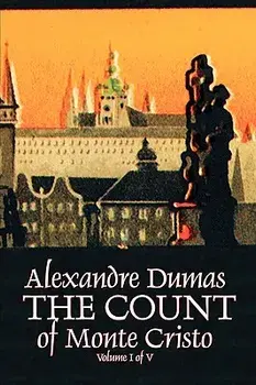 The Count of Monte Cristo, Volume I (of V) by Alexandre Dumas, Fiction, Classics, Action & Adventure, War & Military/Alexandre Dumas