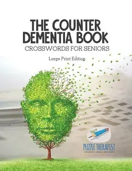 The Counter Dementia Book - Crosswords for Seniors - Large Print Edition, Paperback/Puzzle Therapist