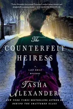 The Counterfeit Heiress: A Lady Emily Mystery, Paperback/Tasha Alexander