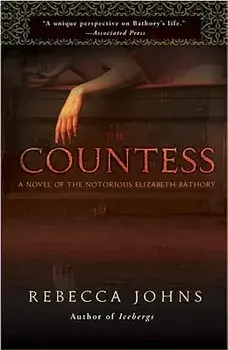 The Countess: A Novel of Elizabeth Bathory, Paperback/Rebecca Johns
