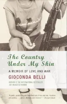 The Country Under My Skin: A Memoir of Love and War, Paperback/Gioconda Belli