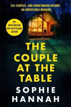 The Couple at the Table. The impossible to solve murder mystery, Hardback/Sophie Hannah