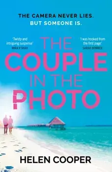 The Couple in the Photo. The gripping summer thriller about secrets, murder and friends you can't trust, Paperback/Helen Cooper