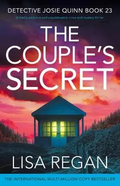The Couple's Secret: A totally addictive and unputdownable crime and mystery thriller - Lisa Regan