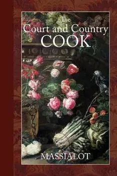 The Court and Country Cook, Paperback/Massialot