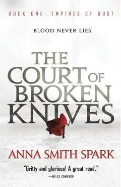 The Court of Broken Knives - Anna Smith Spark