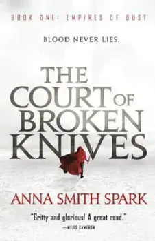 The Court of Broken Knives, Paperback/Anna Smith Spark