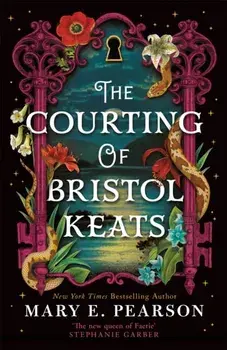 The Courting of Bristol Keats, Hardback/Mary E. Pearson