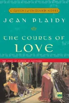 The Courts of Love: The Story of Eleanor of Aquitaine, Paperback/Jean Plaidy